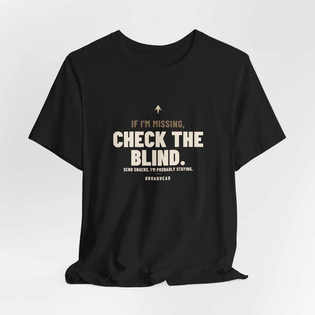 If I'm Missing, Check the Blind Tee