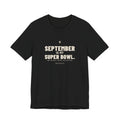 September Is My Super Bowl. Tee
