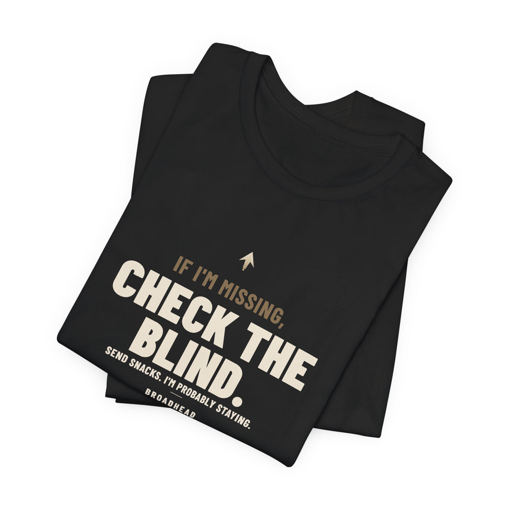 If I'm Missing, Check the Blind Tee