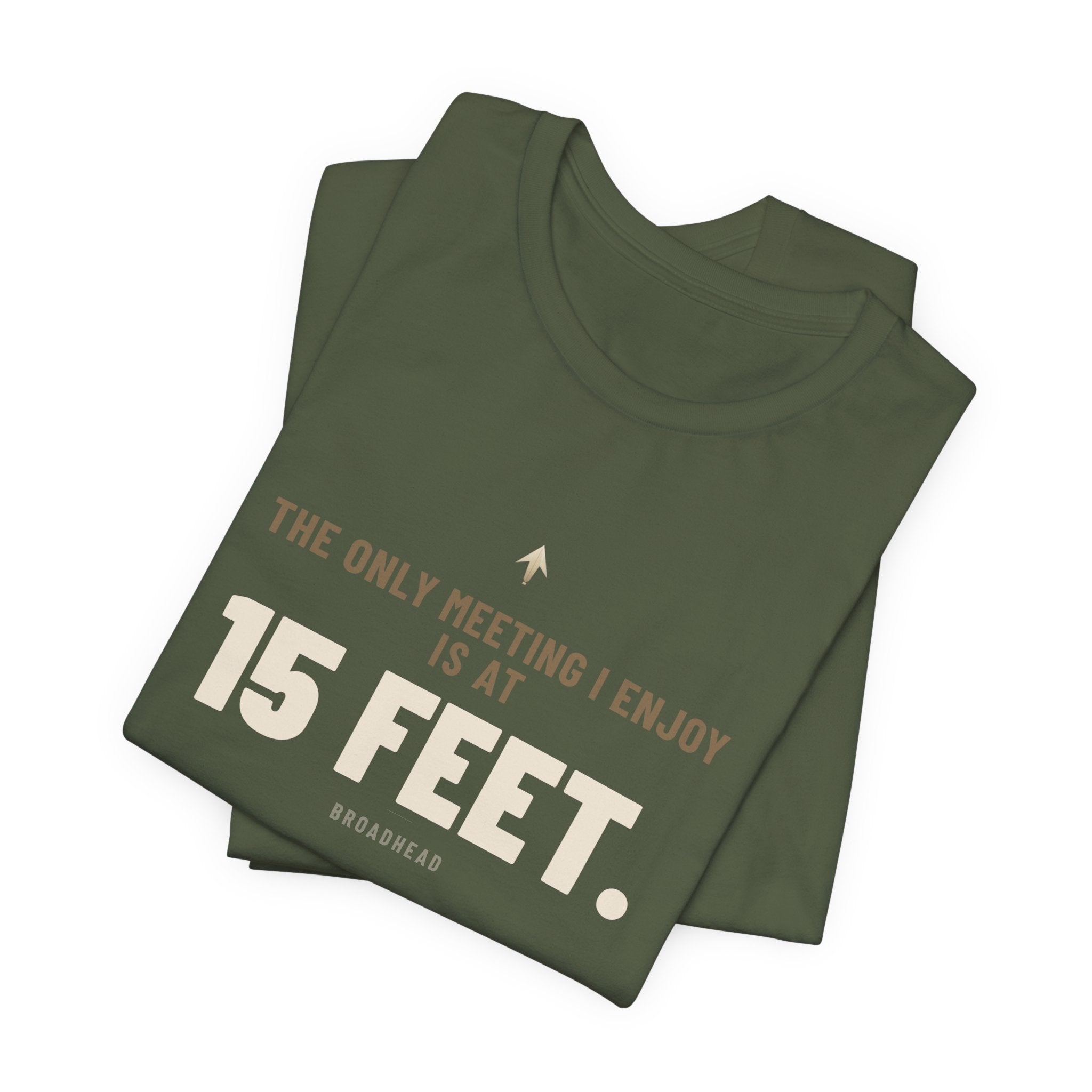 The Only Meeting I Enjoy Is at 15 Feet. Tee