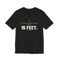 The Only Meeting I Enjoy Is at 15 Feet. Tee