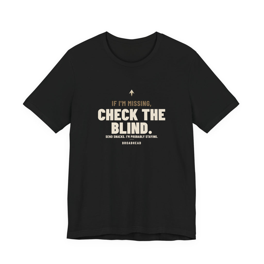 If I'm Missing, Check the Blind Tee