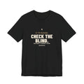 If I'm Missing, Check the Blind Tee
