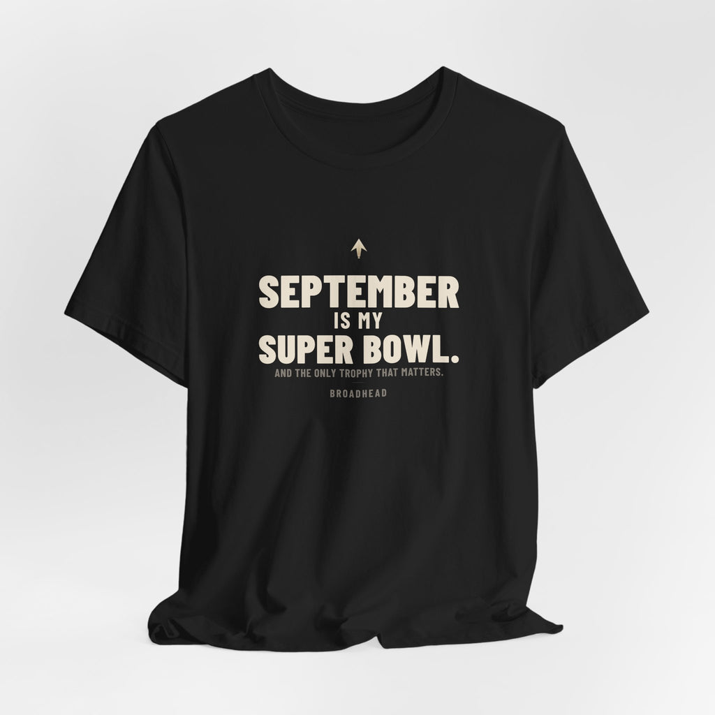 September Is My Super Bowl. Tee