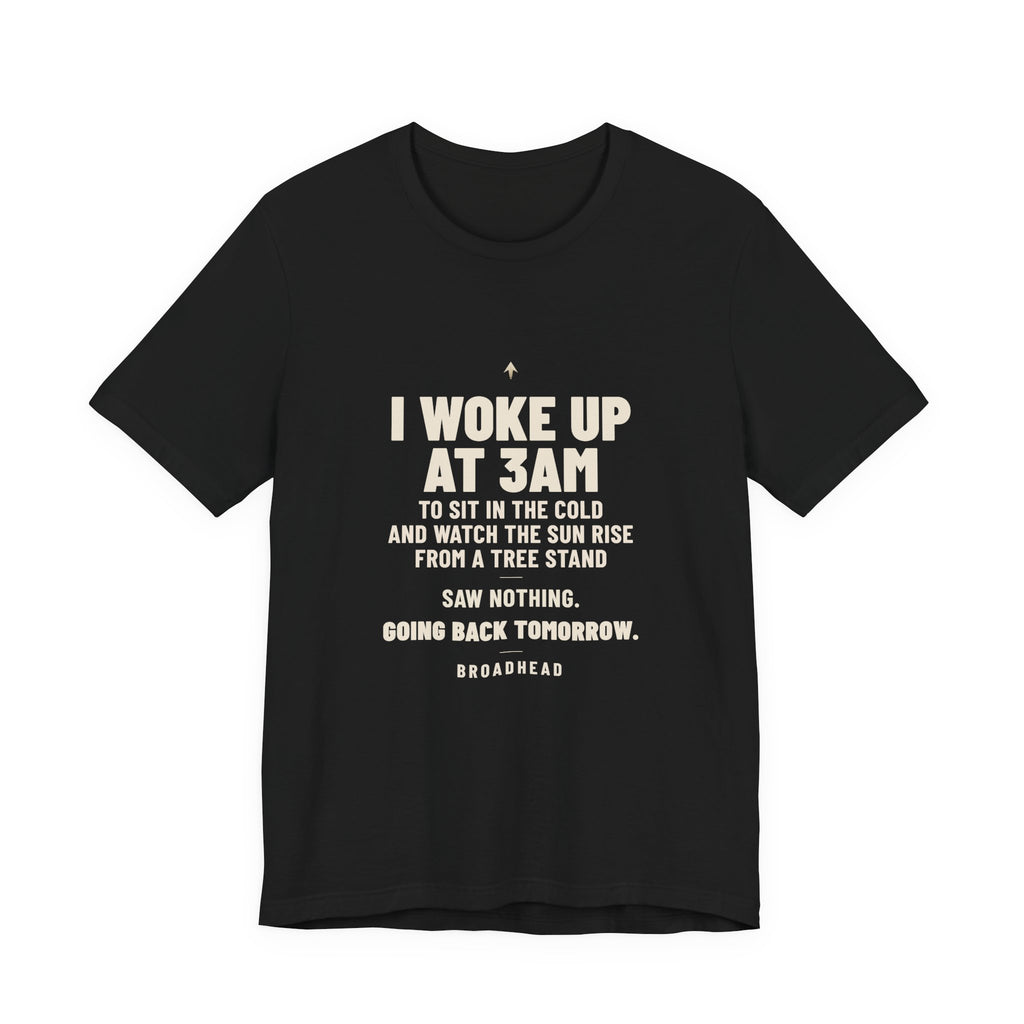 Woke Up at 3AM Tee