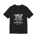 Woke Up at 3AM Tee