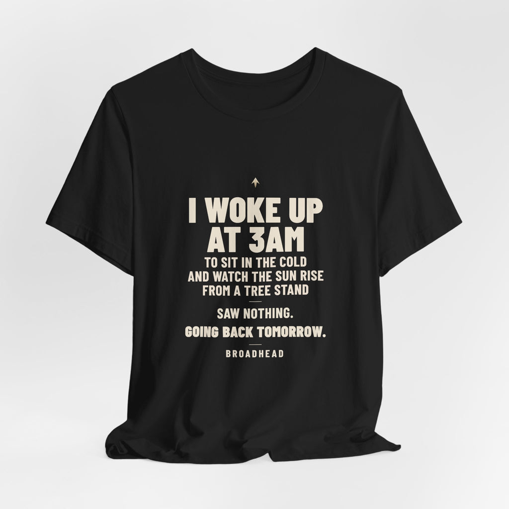 Woke Up at 3AM Tee